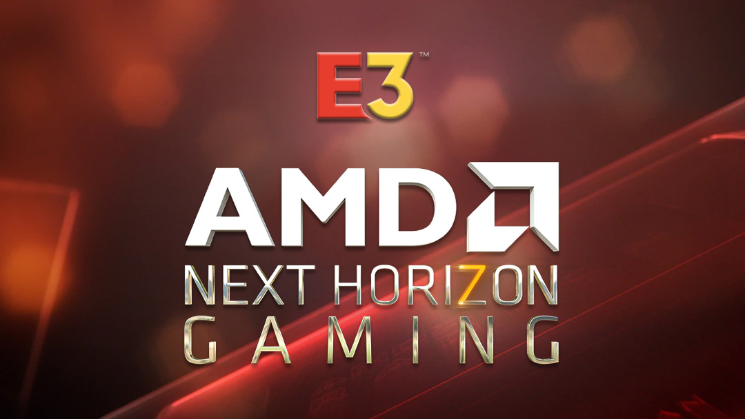 Tune In For the AMD E3 Event, Starting at 3PM PDT